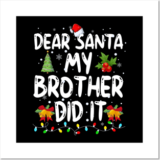 Dear Santa My Brother Did It Posters and Art